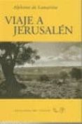 VIAJE A JERUSALEN di LAMARTINE, ALPHONSE DE 