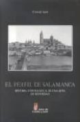 EL PERFIL DE SALAMANCA: HISTORIA FOTOGRAFICA DE UNA SEA DE IDENT IDAD de KENT, CONRAD 