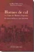 HORNOS DE CAL EN VEGAS DE MATUTE (SEGOVIA): EL CONJUNTO DEL ZANCA O, SIGLOS XVI-XVIII de MUOZ JIMENEZ, JOSE MIGUEL 