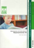 PROGRAMA DE REFUERZO: RAZONAMIENTO III (2 ED.) de YUSTE HERNANZ, CARLOS 