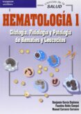 HEMATOLOGIA (T. I): CITOLOGIA, FISIOLOGIA Y PATOLOGIA DE HEMATIES Y LEUCOCITOS (3 ED.) de GARCIA ESPINOSA, BENJAMIN  RUBIO CAMPAL, FAUSTINA  CARRASCO CARRASCO, MANUEL 