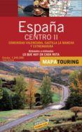 MAPA DE CARRETERAS 2008 (1:340.000): CENTRO II (MAPA TOURING) di VV.AA. 