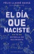 EL DIA QUE NACISTE. TU ESTRELLA DE NACIMIENTO de LLAUGE DAUSA, FELIX 