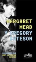 MARGARET MEAD Y GREGORY BATESON de BATESON, MARY CATHERINE 
