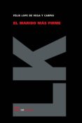 EL MARIDO MAS FIRME di LOPE DE VEGA, FELIX 