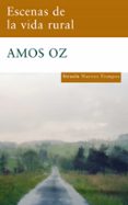 ESCENAS DE LA VIDA RURAL de OZ, AMOS 