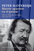 MUERTE APARENTE EN EL PENSAR de SLOTERDIJK, PETER 