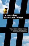 LA VERDADERA HISTORIA DE TWITTER di BILTON, NICK 