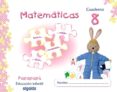 INICIACIN A LAS MATEMTICAS 8. (PAPAPAP) EDUCACIN INFANTIL 3-5 AOS di VV.AA. 