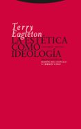 LA ESTETICA COMO IDEOLOGIA de EAGLETON, TERRY 