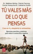 TU VALES MAS DE LO QUE PIENSAS: CREE EN TI Y DESPIERTA TU AUTOEST IMA de FANNING, PATRICK 