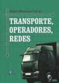 TRANSPORTE, OPERACIONES, REDES  (INCLUYE CD) de MAULEON TORRES, MIKEL 