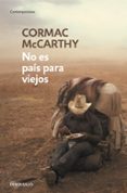 NO ES PAIS PARA VIEJOS de MCCARTHY, CORMAC 
