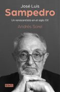 JOS LUIS SAMPEDRO: UN RENACENTISTA EN EL SIGLO XX de SOREL, ANDRES 