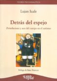 DETRAS DEL ESPEJO: PERTURBACIONES Y USOS DEL CUERPO EN EL AUTISMO di IUALE, LUJAN 
