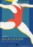 DANZANDO (GUIA PARA BAILARINES, PROFESORES Y PADRES) di JACOB, ELLEN 