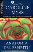 ANATOMA DEL ESPRITU (AUDIOLIBRO) di MYSS, CAROLINE 