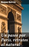 Un Paseo Por Paris Retratos Al Natural (ebook)