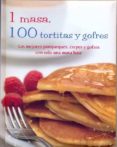 1 MASA,100 TORTITAS Y GOFRES di VV.AA. 