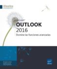OUTLOOK 2016: DOMINE LAS FUNCIONES AVANZADAS di VV.AA. 