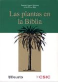 LAS PLANTAS EN LA BIBLIA de SEGURA MUNGUIA, SANTIAGO  TORRES RIPA, JAVIER 