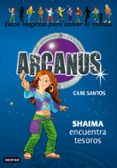 ARCANUS 9: SHAIMA ENCUENTRA TESOROS de SANTOS, CARE 