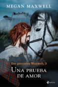 UNA PRUEBA DE AMOR (SAGA LAS GUERRERAS MAXWELL 5) de MAXWELL, MEGAN 