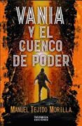 Vania Y El Cuenco Del Poder Por Manuel Tejido Morilla, Tapa Blanda