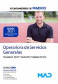 OPERARIO/A DE SERVICIOS GENERALES DEL AYUNTAMIENTO DE MADRID. TEMARIO, TEST Y SUPUESTOS PRACTICOS (2 ED.) di VV.AA. 