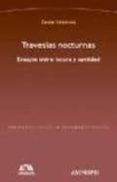 TRAVESIAS NOCTURNAS: ENSAYOS ENTRE LOCURA Y SANIDAD di YEBENES, ZENIA 