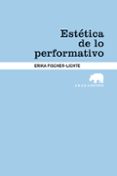 ESTETICA DE LO PERFORMATIVO di FISCHER-LICHTE, ERIKA 