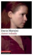 AMOR ROBADO de MARAINI, DACIA 