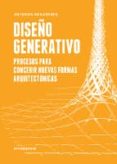 DISEO GENERATIVO: PROCESOS PARA CONCEBIR NUEVAS FORMAS ARQUITECTONICAS de AGKATHIDIS, ASTERIOS 