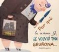 POR QU LA SEORA G. SE VOLVI TAN GRUONA Y POR QU AHORA VUELVE A SER TAN ENCANTADORA di BOUGAEVA, SONJA 