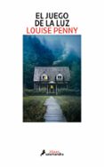 EL JUEGO DE LA LUZ de PENNY, LOUISE 