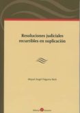 RESOLUCIONES JUDICIALES RECURRIBLES EN SU APLICACION di FALGUERA BARO, MIQUEL ANGEL 