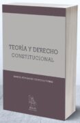 TEORIA Y DERECHO CONSTITUCIONAL de FERNANDEZ-FONTECHA TORRES, MANUEL 