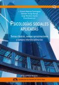 PSICOLOGIAS SOCIALES APLICADAS: TEMAS CLASICOS, NUEVAS APROXIMACIONES Y CAMPOS INTERDISCIPLINARIOS di VV.AA. 