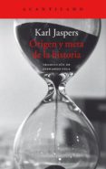 ORIGEN Y META DE LA HISTORIA de JASPERS, KARL 