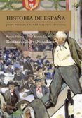 HISTORIA DE ESPAA (VOL.VII): RESTAURACIN Y DICTADURA de VILLARES, RAMON  MORENO LUZON, JAVIER 