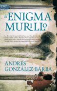 EL ENIGMA MURILLO de GONZALEZ-BARBA, ANDRES 
