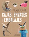 REINVENTAR CAJAS, ENVASES Y EMBALAJES de BRUNO, ISABELLE BAILLET, CHRISTINE 