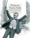 POETA EN NUEVA YORK: NUEVE MESES EN MANHATTAN (1929-1930) de GARCIA LORCA, FEDERICO 