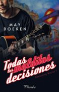 TODAS LAS MALDITAS DECISIONES (EVERLASTING WOUND I) di BOEKEN, MAY 