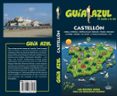 CASTELLON 2018 (3 ED.) (GUIA AZUL) di VV.AA. 