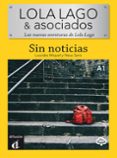 SIN NOTICIAS (LOLA Y LAGO ASOCIADOS) di VV.AA. 