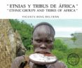 ETNIAS Y TRIBUS DE AFRICA de ROIG BELTRAN,VICENTE 