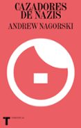 CAZADORES DE NAZIS di NAGORSKI, ANDREW 