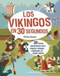 30 SEGUNDOS. LOS VIKINGOS di STEELE, PHILIP 