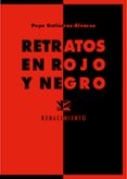 RETRATOS EN ROJO Y NEGRO di GUTIERREZ-ALVAREZ, PEPE 